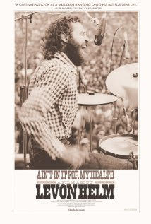 Ain't in It for My Health: A Film About Levon Helm film poster